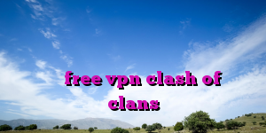 اکانت وی پی ان عمده خرید اینترنتی فیلتر شکن کریو نمایندگی همه سرویس های وی پی ان وی پی ان قوی free vpn clash of clans